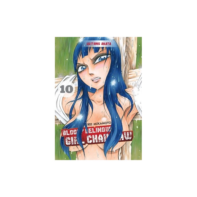 Bloody Delinquent Girl Chainsaw Tome 10