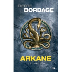 Arkane ,T1 : La désolation