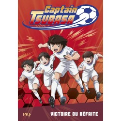 CAPTAIN TSUBASA - TOME 4 VICTOIRE OU DEFAITE ?